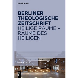 Heilige Räume - Räume Des Heiligen - (Berliner Theologische Zeitschrift) by  Katharina Greschat & Mohammad Gharaibeh & Markus Witte (Hardcover) - 1 of 1