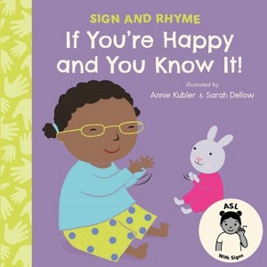 If You're Happy and You Know It ASL - (Sign and Rhyme ASL) (Board Book) - 1 of 1