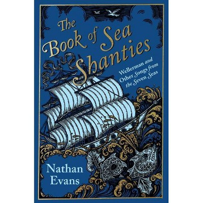 The Book Of Sea Shanties - By Nathan Evans (hardcover) : Target