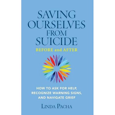 Saving Ourselves from Suicide - Before and After - by  Linda Pacha (Hardcover)