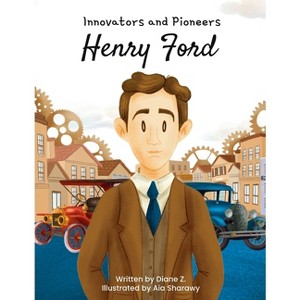 Henry Ford Innovators and Pioneers - by  Diane Z & Aia Sharawy (Hardcover) - 1 of 1
