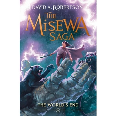 The World's End - (The Misewa Saga) by  David A Robertson (Hardcover)