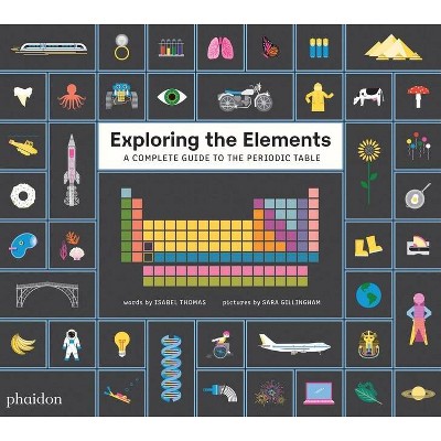 Exploring the Elements - by  Isabel Thomas (Hardcover)