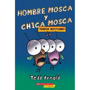 Hombre Mosca Y Chica Mosca: Terror Nocturno (Fly Guy and Fly Girl: Night Fright) - by  Tedd Arnold (Paperback) - 1 of 1