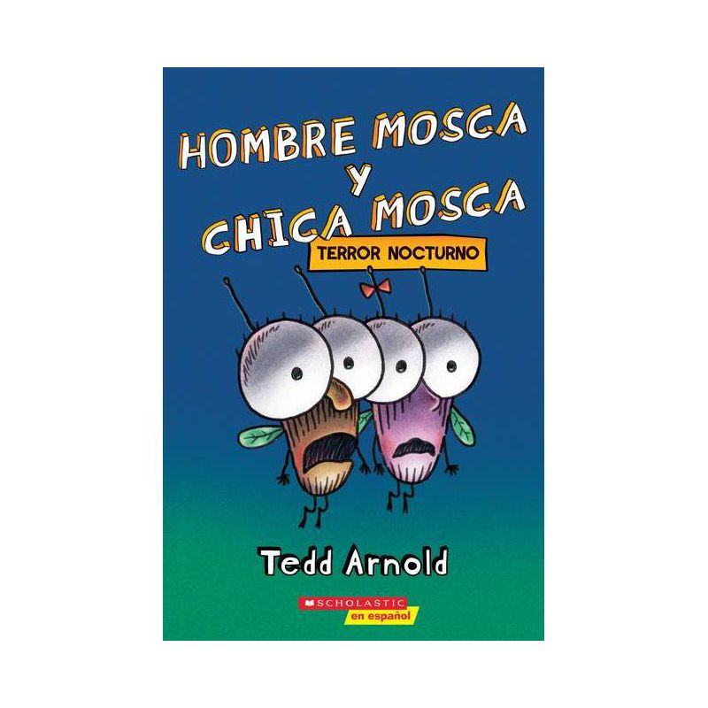 Hombre Mosca Y Chica Mosca: Terror Nocturno (Fly Guy and Fly Girl: Night Fright) - by  Tedd Arnold (Paperback), 1 of 2