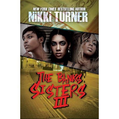 The Banks Sisters 3 - by  Nikki Turner (Paperback)