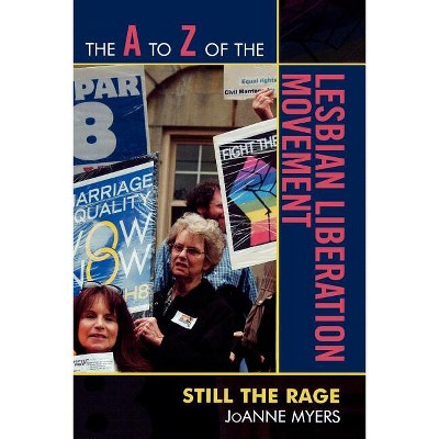 The A to Z of the Lesbian Liberation Movement - (A to Z Guides) by  Joanne Myers (Paperback)
