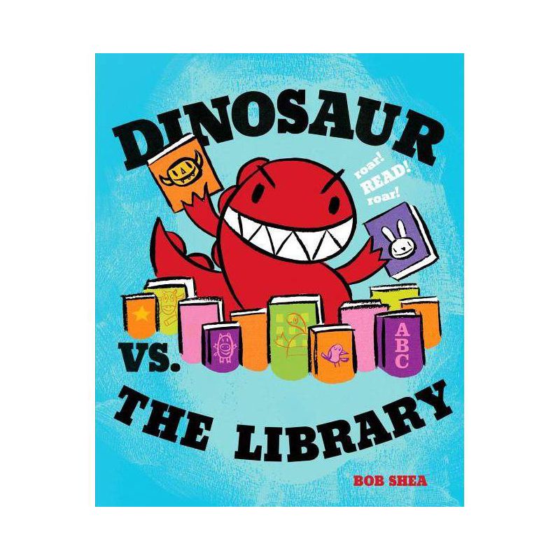 Dinosaur vs. the Library - (Dinosaur vs. Book) by  Bob Shea (Hardcover), 1 of 2