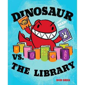 Dinosaur vs. the Library - (Dinosaur vs. Book) by  Bob Shea (Hardcover)