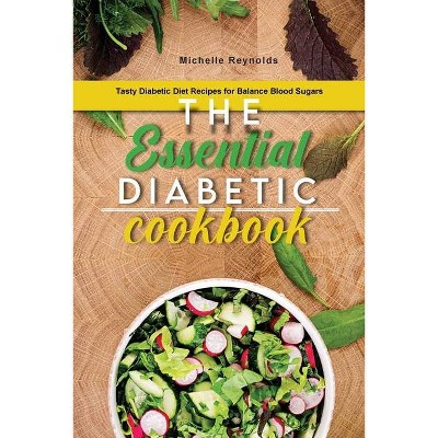 The Essential Diabetic Cookbook - by  Michelle Reynolds (Paperback)