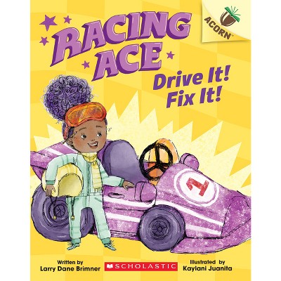 Drive It! Fix It!: An Acorn Book (Racing Ace #1), 1 - by Larry Dane Brimner (Paperback)