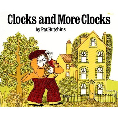 Clocks and More Clocks - by  Pat Hutchins (Paperback)