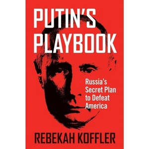 Putin's Playbook - by Rebekah Koffler - 1 of 1