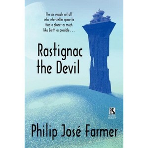 Rastignac the Devil / Despoilers of the Golden Empire (Wildside Double) - by  Philip Jose Farmer & Randall Garrett (Paperback) - 1 of 1
