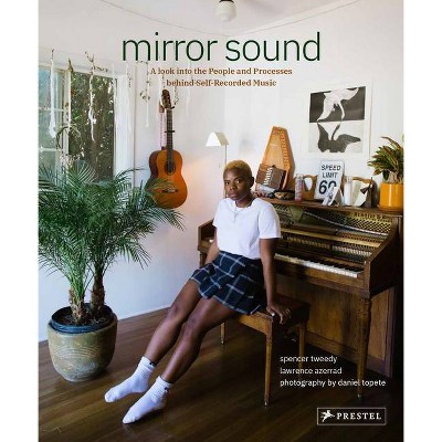 Mirror Sound - by  Spencer Tweedy & Lawrence Azerrad (Hardcover)