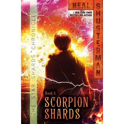 Scorpion Shards - (Star Shards Chronicles) by  Neal Shusterman (Paperback)