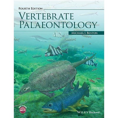 Vertebrate Palaeontology - 4th Edition by  Michael J Benton (Hardcover)