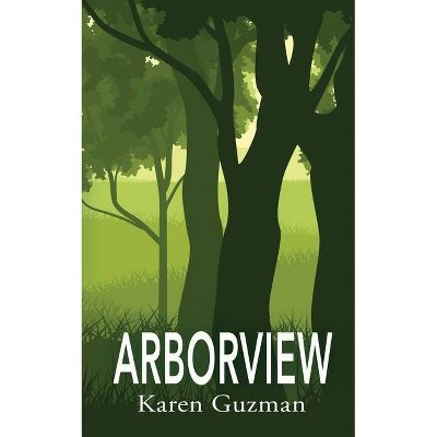 Arborview - by  Karen Guzman (Paperback)