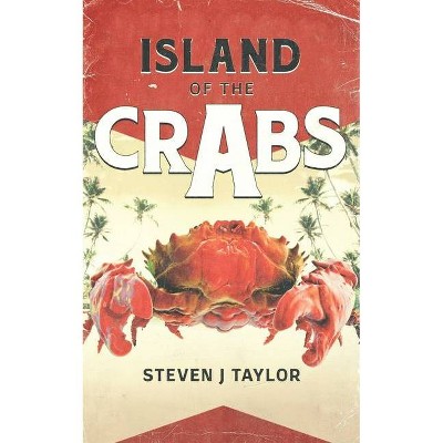 Island of the Crabs - by  Steven J Taylor (Paperback)