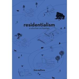 Residentialism - by  Lina Malfona (Paperback) - 1 of 1