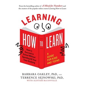 Learning How to Learn - by  Barbara Oakley & Terrence Sejnowski & Alistair McConville (Paperback) - 1 of 1