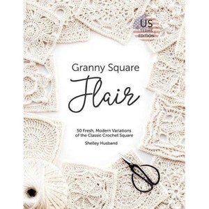 Granny Square Flair US Terms Edition - by Shelley Husband - 1 of 1