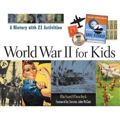 World War II for Kids - (For Kids) by  Richard Panchyk (Paperback)