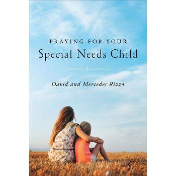 Praying for Your Special Needs Child - by  David Rizzo & Mercedes Rizzo (Paperback)