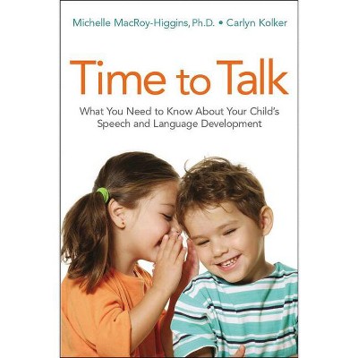 Time to Talk - by Michelle Macroy-Higgins & Carlyn Kolker (Paperback)