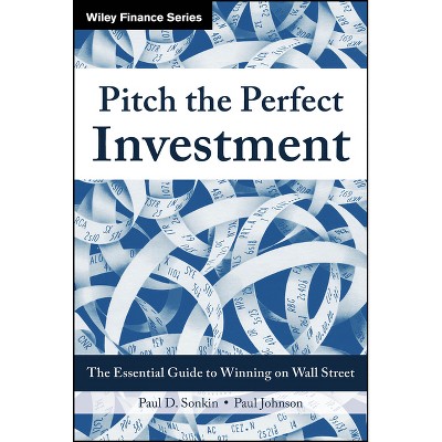 Pitch the Perfect Investment - by  Paul D Sonkin & Paul Johnson (Paperback)