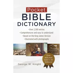Pocket Bible Dictionary - by  George W Knight & Rayburn W Ray (Paperback)
