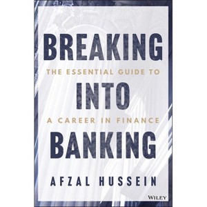 Breaking Into Banking - by  Afzal Hussein (Paperback) - 1 of 1
