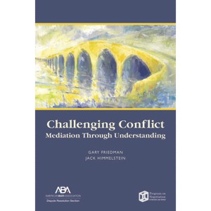 Challenging Conflict - by  Gary Friedman (Paperback) - 1 of 1