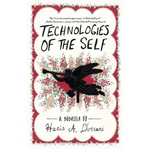 Technologies of the Self - (Driftless Unsolicited Novella) by  Haris a Durrani (Paperback) - 1 of 1
