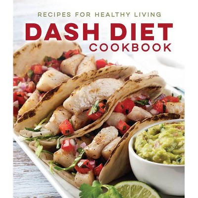 Dash Diet Cookbook - by  Publications International Ltd (Hardcover)