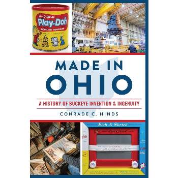 Made in Ohio - by  Conrade C Hinds (Paperback)