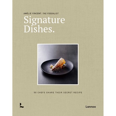 Signature Dishes. - by  Amélie Vincent (Hardcover)