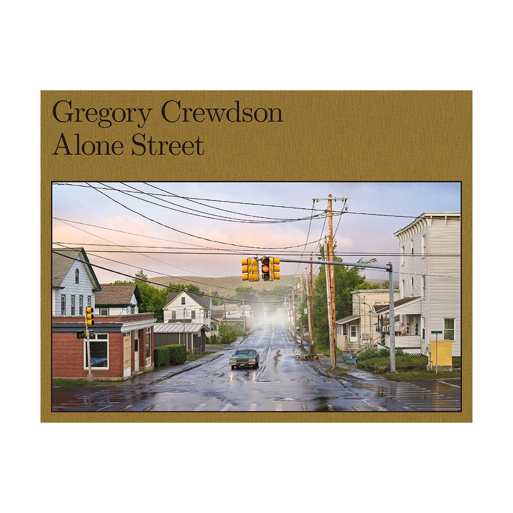 Gregory Crewdson: Alone Street - (Hardcover)