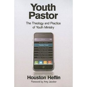 Youth Pastor - by  Houston Heflin (Paperback) - 1 of 1