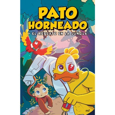 Pato Horneado Y El Rescate En La Jungla - by  Andrés Marti (Paperback)
