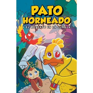 Pato Horneado Y El Rescate En La Jungla - by  Andrés Marti (Paperback) - 1 of 1