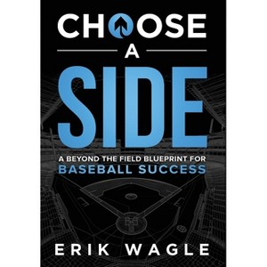 Choose a Side - by  Erik Wagle (Hardcover) - 1 of 1
