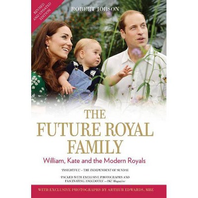 The Future Royal Family - by  Robert Jobson & Arthur Edwards (Hardcover)