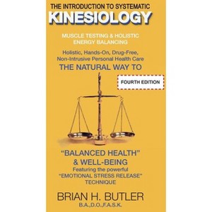 The Introduction to Systematic Kinesiology - by  Brian Henry Butler (Paperback) - 1 of 1