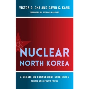 Nuclear North Korea - (Contemporary Asia in the World) by  Victor Cha & David Kang (Paperback) - 1 of 1