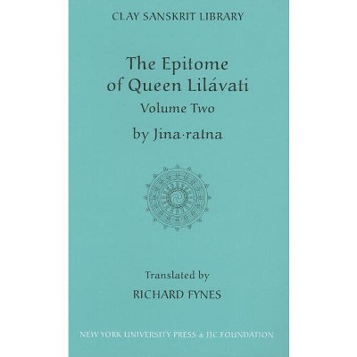 The Epitome of Queen Lilavati (Volume 2) - (Clay Sanskrit Library) by  Jinaratna (Hardcover)