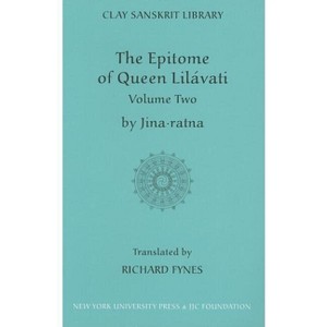 The Epitome of Queen Lilavati (Volume 2) - (Clay Sanskrit Library) by  Jinaratna (Hardcover) - 1 of 1