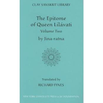 The Epitome of Queen Lilavati (Volume 2) - (Clay Sanskrit Library) by  Jinaratna (Hardcover)
