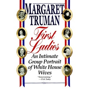 First Ladies - by  Margaret Truman (Paperback) - 1 of 1