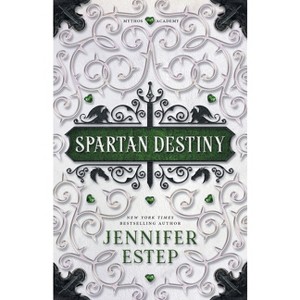Spartan Destiny - (Mythos Academy Spinoff) by  Jennifer Estep (Paperback) - 1 of 1